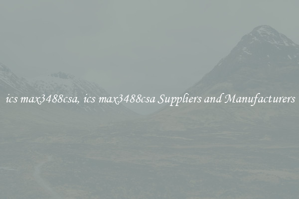 ics max3488csa, ics max3488csa Suppliers and Manufacturers