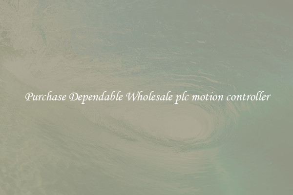 Purchase Dependable Wholesale plc motion controller