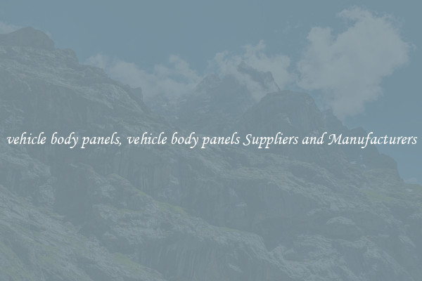 vehicle body panels, vehicle body panels Suppliers and Manufacturers