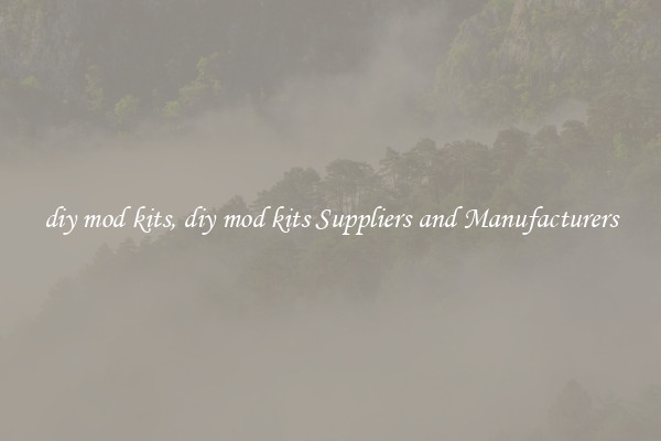 diy mod kits, diy mod kits Suppliers and Manufacturers