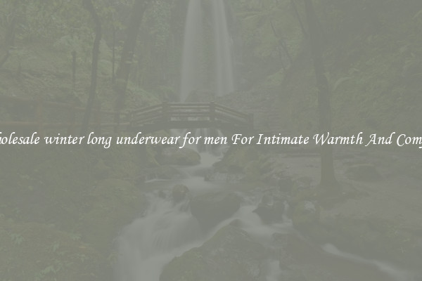 Wholesale winter long underwear for men For Intimate Warmth And Comfort