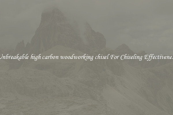 Unbreakable high carbon woodworking chisel For Chiseling Effectiveness