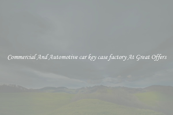 Commercial And Automotive car key case factory At Great Offers