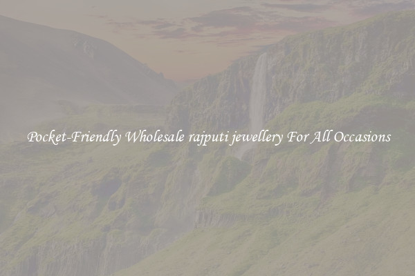 Pocket-Friendly Wholesale rajputi jewellery For All Occasions