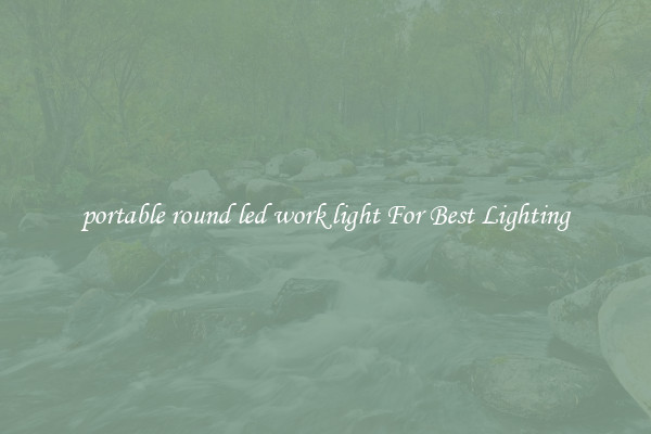 portable round led work light For Best Lighting