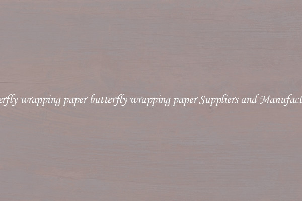 butterfly wrapping paper butterfly wrapping paper Suppliers and Manufacturers