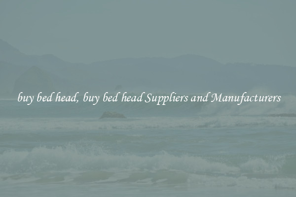 buy bed head, buy bed head Suppliers and Manufacturers