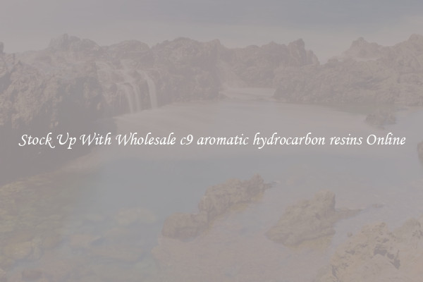 Stock Up With Wholesale c9 aromatic hydrocarbon resins Online