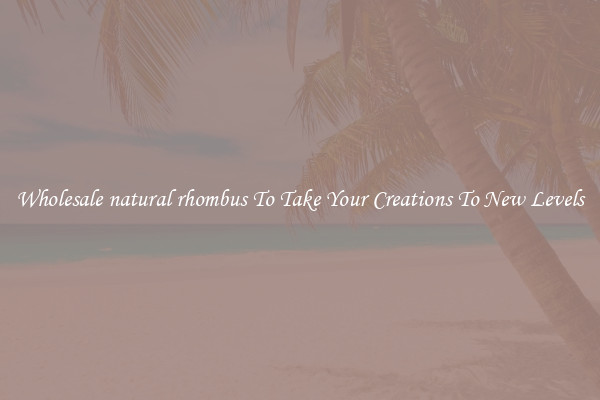 Wholesale natural rhombus To Take Your Creations To New Levels