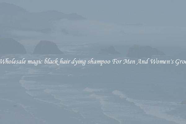 Buy Wholesale magic black hair dying shampoo For Men And Women's Grooming