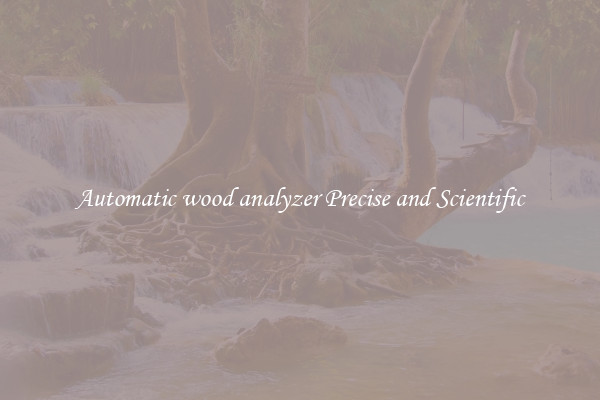 Automatic wood analyzer Precise and Scientific