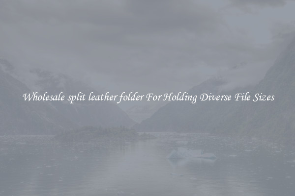 Wholesale split leather folder For Holding Diverse File Sizes
