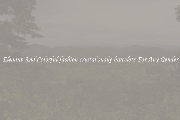 Elegant And Colorful fashion crystal snake bracelets For Any Gender