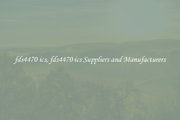 fds4470 ics, fds4470 ics Suppliers and Manufacturers