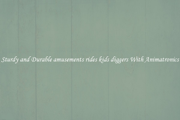 Sturdy and Durable amusements rides kids diggers With Animatronics