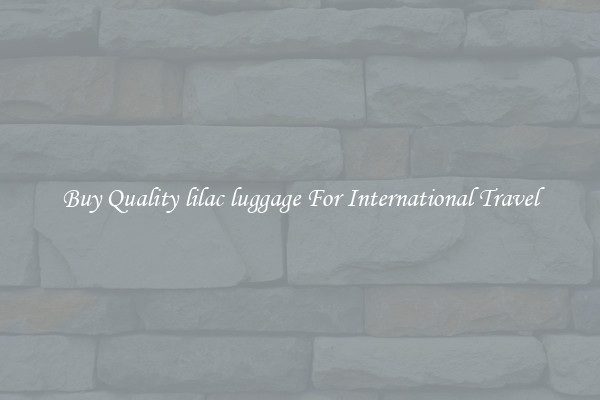 Buy Quality lilac luggage For International Travel