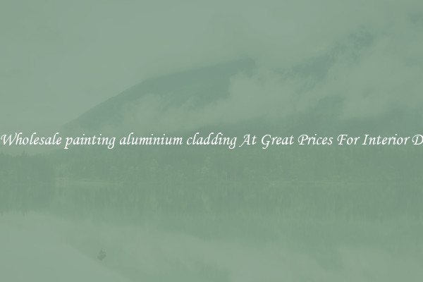 Buy Wholesale painting aluminium cladding At Great Prices For Interior Design