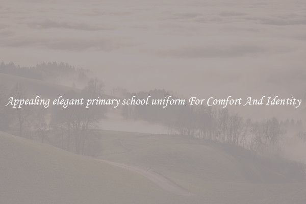 Appealing elegant primary school uniform For Comfort And Identity