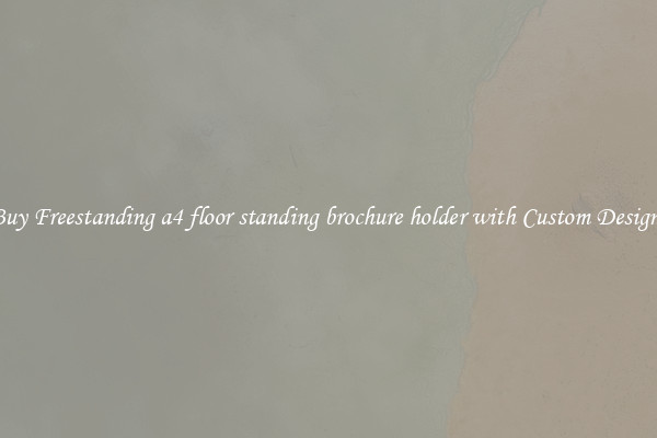 Buy Freestanding a4 floor standing brochure holder with Custom Designs