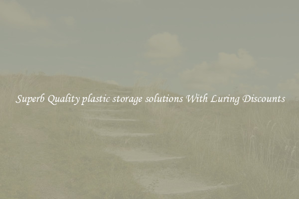Superb Quality plastic storage solutions With Luring Discounts