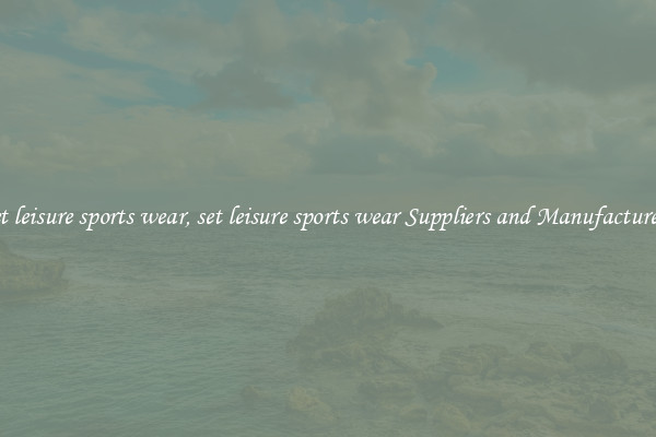 set leisure sports wear, set leisure sports wear Suppliers and Manufacturers
