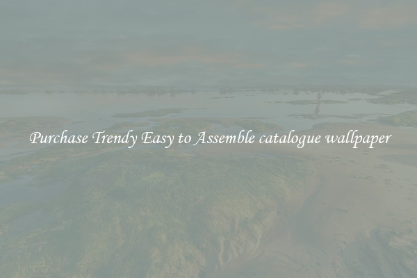 Purchase Trendy Easy to Assemble catalogue wallpaper