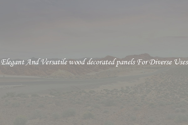 Elegant And Versatile wood decorated panels For Diverse Uses